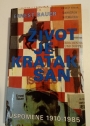 Život Je Kratak San. Uspomene, 1910 - 1985.