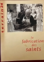 Terrain. Carnets du Patrimoine Ethnologique. No 24, March 1995: La Fabrication des Saints.