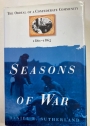 Seasons of War. The Ordeal of a Confederate Community 1861 - 1865.