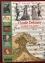 Claude Debussy: Le Plaisir et la Passion.