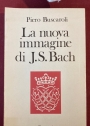 La Nuova Immagine di J S Bach