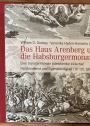 Das Haus Arenberg und die Habsburgermonarchie. Eine transterritoriale Adelsfamilie zwischen Fürstendienst und Eigenständigkeit (16. - 20. Jahrhundert)