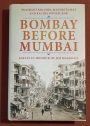 Bombay before Mumbai. Essays in Honour of Jim Masselos.