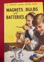 The Ladybird Junior Science Book. Magnets, Bulbs and Batteries.