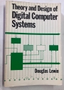 Theory and Design of Digital Computer Systems.