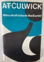 Who Shall Inherit the Earth?