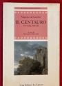Il Centauro e altri Poemi. A Cura di Alessandro Parronchi.