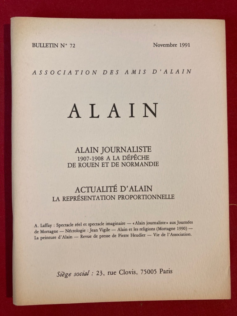 Alain. Bulletin No 72, Novembre 1991. Alain Journaliste; Actualité d\'Alain (1907 - 1908); La Representation Proportionelle.