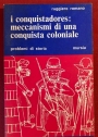 Conquistadores: Meccanismi di una Conquista Coloniale.