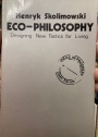 Eco-Philosophy. Designing New Tactics for Living.