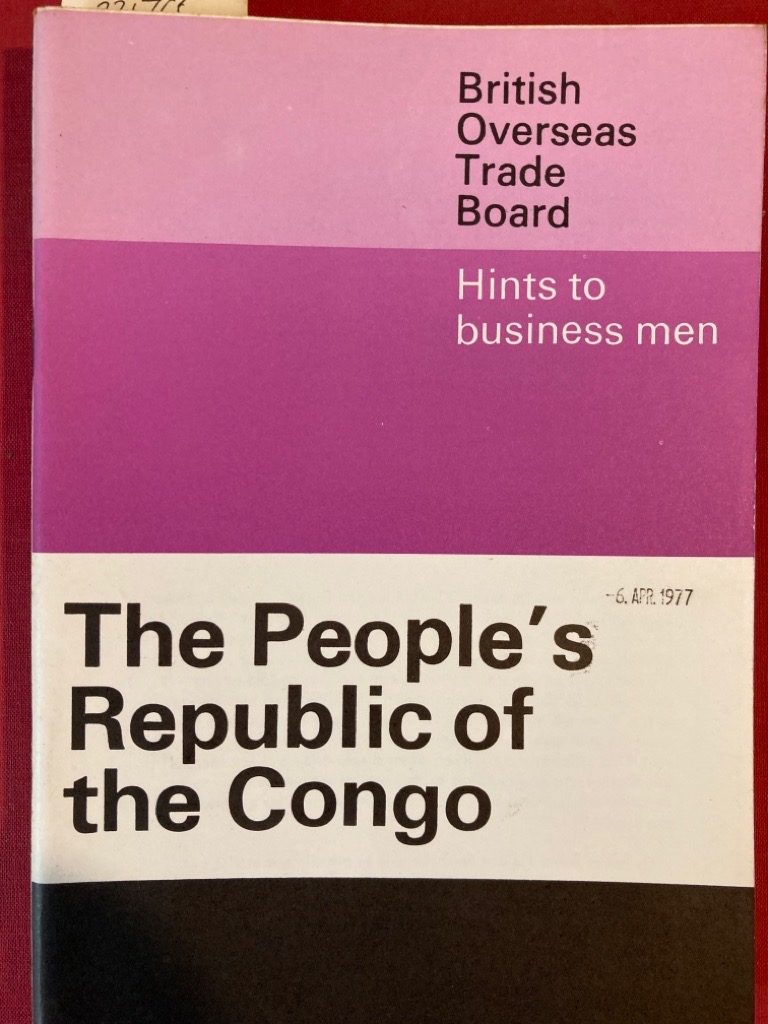 Hints to Business Men: The People\'s Republic of the Congo.
