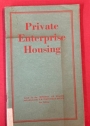 Private Enterprise Housing. Report of the Sub-Committee of the Central Housing Advisory Committee of the Ministry of Health.
