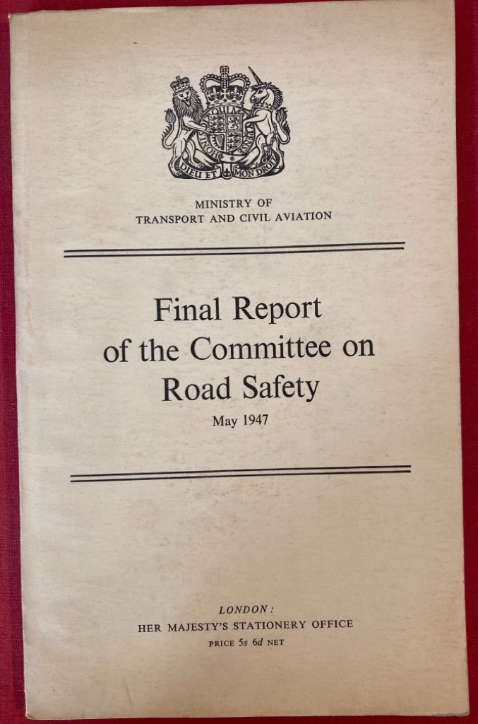Final Report of the Committee on Road Safety, May 1947.