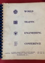 World Traffic Engineering Conference, Combining 31st Annual Meeting, Institute of Traffic Engineers, Aug. 21 - 23, 1961 [and] International Sessions in Traffic Engineering, Aug. 24 - 26, 1961, Washington, DC