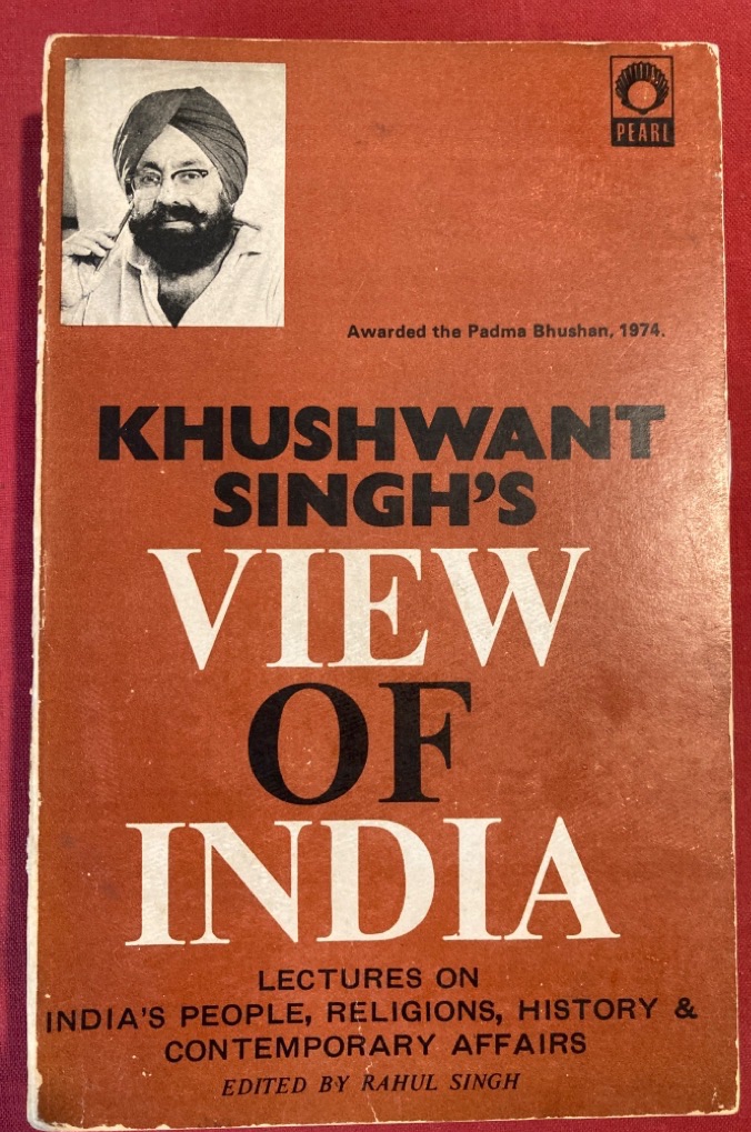 Khushwant Singh\'s View of India. Edited by Rahul Singh.