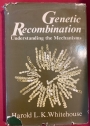 Genetic Recombination. Understanding the Mechanisms.