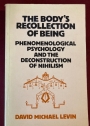 The Body's Recollection of Being: Phenomenological Psychology and the Deconstruction of Nihilism.