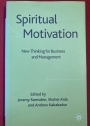 Spiritual Motivation: New Thinking for Business and Management.