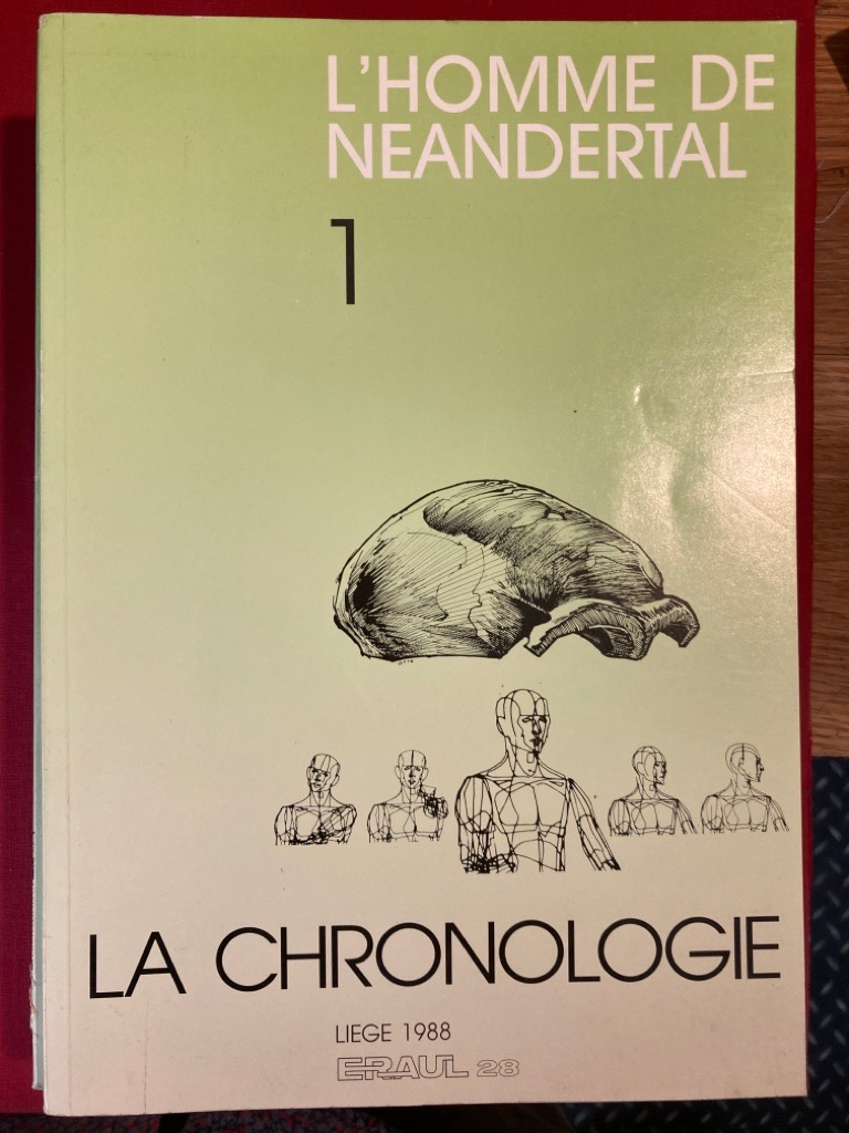 L\'Homme de Neandertal. Actes du Colloque International de Liège (4-7 Décembre 1986). Volume 1: La Chronologie.