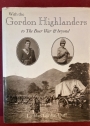 With the Gordon Highlanders to the Boer War and Beyond. The Story of Captain Lachlan Gordon-Duff, 1880 - 1914.