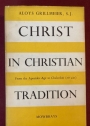 Christ in Christian Tradition: From the Apostolic Age to the Council of Chalcedon (AD 451).