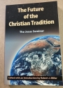 The Future of the Christian Tradition. The Jesus Seminar.