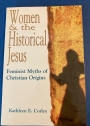 Women and the Historical Jesus. Feminist Myths of Christian Origins.