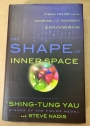 The Shape of Inner Space. String Theory and the Geometry of the Universe's Hidden Dimensions.