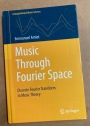 Music Through Fourier Space. Discrete Fourier Transform in Music Theory.