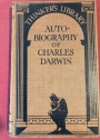 Autobiography of Charles Darwin, with Two Appendices Comprising a Chapter of Reminiscnces and a Statement of Charles Darwin's Religious Views by his Son Sir Francis Darwin.
