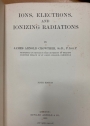 Ions, Electrons and Ionizing Radiation. Fifth Edition.