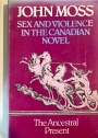 Sex and Violence in the Canadian Novel: The Ancestral Present.