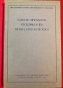 Gaelic-Speaking Children in Highland Schools.