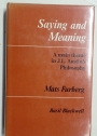 Saying and Meaning. A Main Theme in J L Austin's Philosophy.