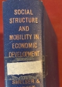 Social Structure and Mobility in Economic Development.