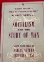 Socialism and Study of Man. Second in the Series of Fabian Autumn Lectures, 1950. "Whither Socialism? - Values in a Changing Civilisation".