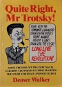 Quite Right, Mr Trotsky! Some Trotsky Myths Debunked; And How Trotskyists Today Hamper the Fight for Peace and Socialism.