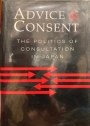 Advice and Consent. The Politics of Consultation in Japan.