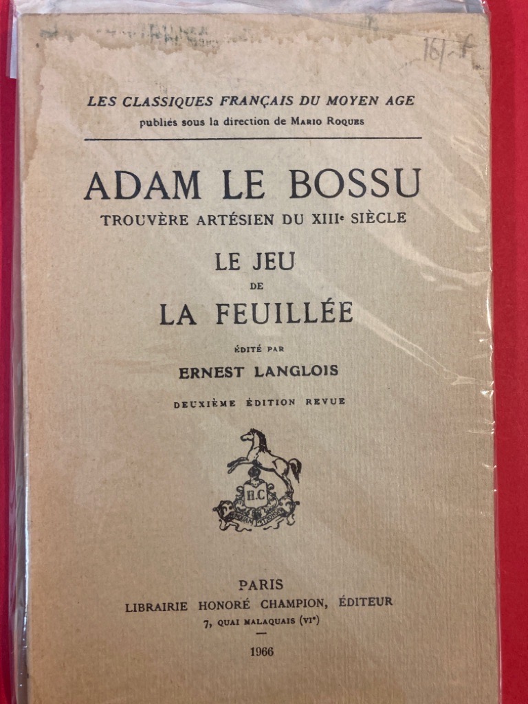 Adam Le Bossu, trouvère artésien du 13ième siècle: Le jeu de la feuillée. 2ième édition revue.