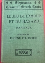 Le Jeu de L'Amour et du Hasard. Edited by Eugene Pellissier.