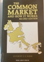 The Common Market and How it Works. Second Edition.