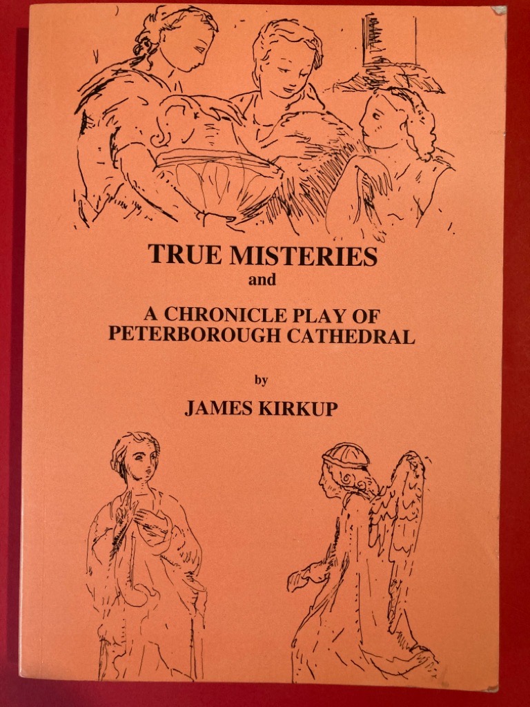 The True Misteries and a Chronicle Play of Peterborough Cathedral.