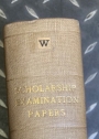 Examination Papers for Scholarships and Exhibitions in the Colleges of the University of Cambridge, 1930 -1932.