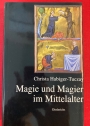 Magie und Magier im Mittelalter. Mit zahlreichen Abbildungen.